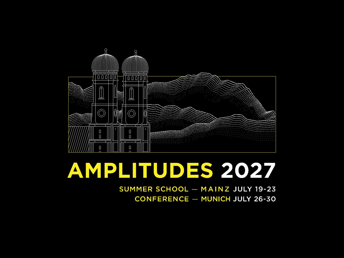 Save the date: Amplitudes 2027 — Summer School in Mainz, July 19-23, and Conference in Munich, July 26-30